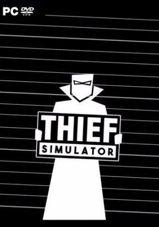 Thief Simulator (2018) Repack от FitGirl