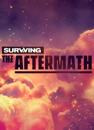 Surviving the Aftermath (2021) [Ru/Multi] Repack Other s [Founder's Edition]
