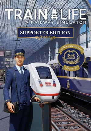 Train Life: A Railway Simulator - Supporter Edition (2021) RePack от FitGirl