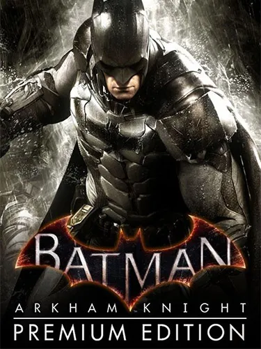 Batman: Arkham Knight - Premium Edition (2015) RePack от FitGirl