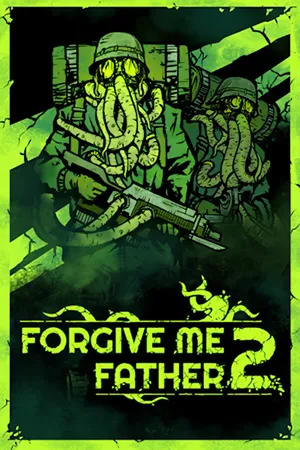 Forgive Me Father 2 (2024) [Ru/Multi] Portable версия