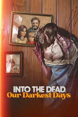 Into the Dead: Our Darkest Days [Early Access] (2025) RePack от селезень