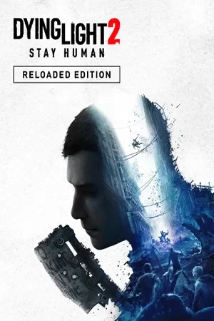 Dying Light 2: Stay Human - Reloaded Edition (2022) Portable версия