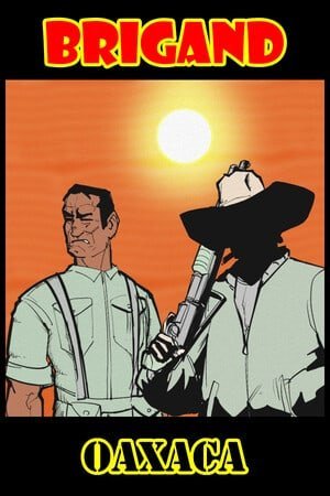Brigand: Oaxaca (2017) License GOG