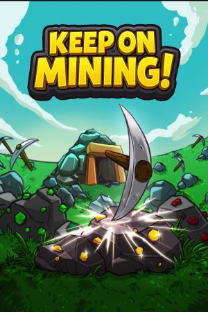 Keep on Mining! (2025) [Ru/Multi] Portable версия