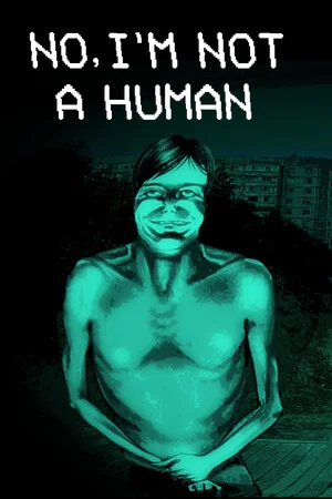No, I'm not a Human (2025) [Ru/Multi] Portable версия